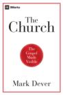 The Church : The Gospel Made Visible - eBook