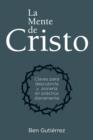 La Mente de Cristo : Claves para descubrirla y ponerla en practica diariamente - eBook