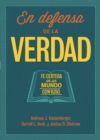 En defensa de la verdad : Fe certera en un mundo confuso - eBook