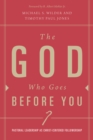 The God Who Goes before You : Pastoral Leadership as Christ-Centered Followership - eBook
