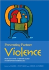 Preventing Partner Violence : Research and Evidence-Based Intervention Strategies - Book