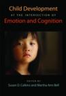 Child Development at the Intersection of Emotion and Cognition - Book
