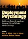 Deployment Psychology : Evidence-Based Strategies to Promote Mental Health in the Military - Book