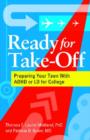 Ready for Take-Off : Preparing Your Teen With ADHD or LD for College - Book