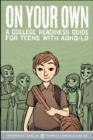 On Your Own : A College Readiness Guide for Teens With ADHD/LD - Book