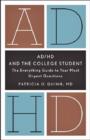 AD/HD and the College Student : The Everything Guide to Your Most Urgent Questions - Book