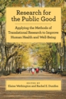 Research for the Public Good : Applying the Methods of Translational Research to Improve Human Health and Well-Being - Book