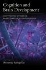 Cognition and Brain Development : Converging Evidence From Various Methodologies - Book