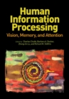 Human Information Processing : Vision, Memory, and Attention - Book