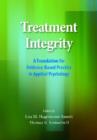 Treatment Integrity : A Foundation for Evidence-Based Practice in Applied Psychology - Book