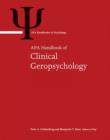 APA Handbook of Clinical Geropsychology : Volume 1: History and Status of the Field and Perspectives on Aging Volume 2: Assessment, Treatment, and Issues of Later Life - Book