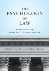 The Psychology of Law : Human Behavior, Legal Institutions, and Law - Book