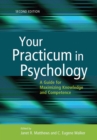 Your Practicum in Psychology : A Guide for Maximizing Knowledge and Competence - Book