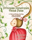 Princess Penelopea Hates Peas : A Tale of Picky Eating and Avoiding Catastropeas - Book
