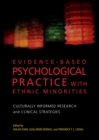Evidence-Based Psychological Practice With Ethnic Minorities : Culturally Informed Research and Clinical Strategies - Book