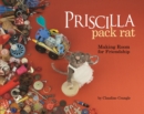 Priscilla Pack Rat : Making Room for Friendship - Book