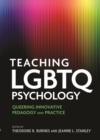 Teaching LGBTQ Psychology : Queering Innovative Pedagogy and Practice - Book