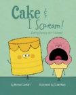 Cake & I Scream! : …being bossy isn’t sweet - Book