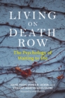 Living on Death Row : The Psychology of Waiting to Die - Book
