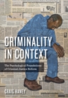 Criminality in Context : The Psychological Foundations of Criminal Justice Reform - Book