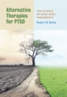 Alternative Therapies for PTSD : The Science of Mind-Body Treatments - Book