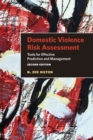 Domestic Violence Risk Assessment : Tools for Effective Prediction and Management - Book