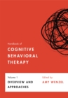 Handbook of Cognitive Behavioral Therapy, Volume 1 : Overview and Approaches - Book