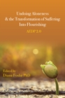 Undoing Aloneness and the Transformation of Suffering into Flourishing : AEDP 2.0 - Book