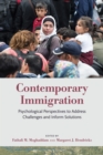 Contemporary Immigration : Psychological Perspectives to Address Challenges and Inform Solutions - Book