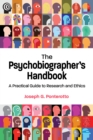 The Psychobiographer's Handbook : A Practical Guide to Research and Ethics - Book