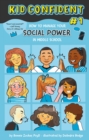 How to Manage Your Social Power in Middle School : Kid Confident Book 1 - Book