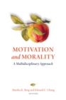 Motivation and Morality : A Multidisciplinary Approach - Book