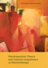 Psychoanalytic Theory and Cultural Competence in Psychotherapy - Book