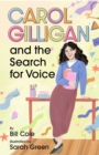 Carol Gilligan and the Search for Voice - Book