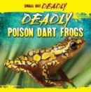 Deadly Poison Dart Frogs - eBook