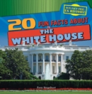 20 Fun Facts About the White House - eBook