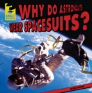 Why Do Astronauts Wear Spacesuits? - eBook