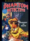 The Phantom Detective : Harvest of Death - eBook