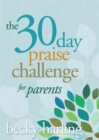 The 30-Day Praise Challenge for Parents - Book