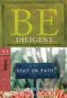Be Diligent ( Mark ) : Serving Others as You Walk with the Master Servant - Book