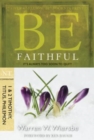 Be Faithful - 1 & 2 Timothy Titus Philemon - Book