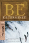 Be Determined ( Nehemiah ) : Standing Firm in the Face of Opposition - Book