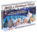 Build a Christmas Village : Paper Houses to Make and Decorate for the Holidays - Book