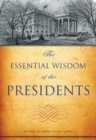 The Essential Wisdom of the Presidents - eBook