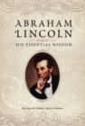 Abraham Lincoln: His Essential Wisdom - eBook