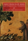 Saint Francis of Assisi: His Essential Wisdom - eBook