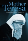 Mother Teresa: Her Essential Wisdom - eBook