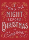 Twas the Night Before Christmas and Other Christmas Tales - eBook