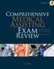 Comprehensive Medical Assisting Exam Review : Preparation for the CMA, RMA and CMAS Exams - Book