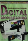 Career Building Through Digital Moviemaking - eBook